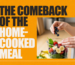 The Comeback of the Home Cooked Meal
